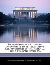 Flood Insurance: Emerging Opportunity To Better Measure Certain Results Of The National Flood Insurance Program