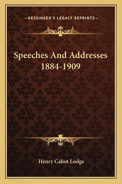 Speeches and Addresses 1884-1909