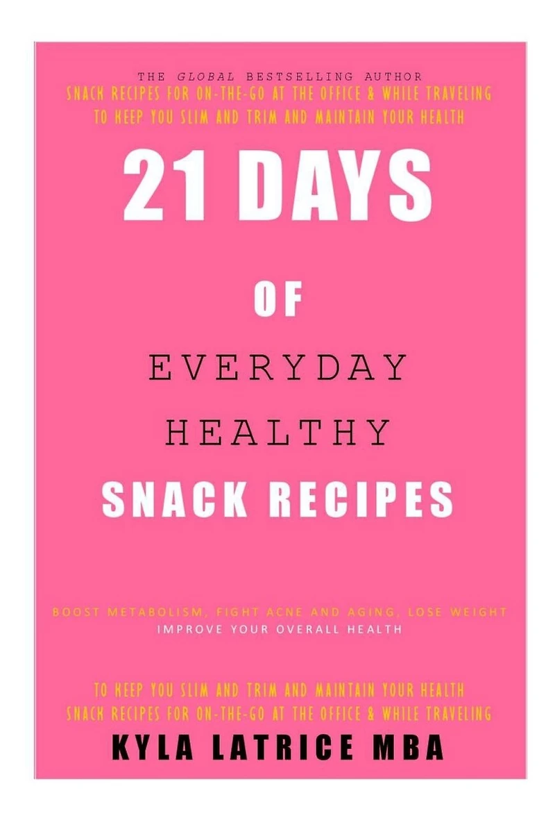21 Days of Everyday Healthy Snack Recipes