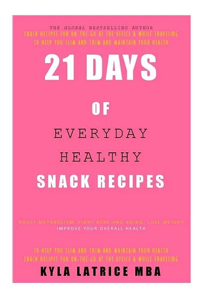 21 Days of Everyday Healthy Snack Recipes