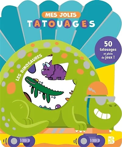 Les dinosaures: 50 tatouages et plein de jeux !