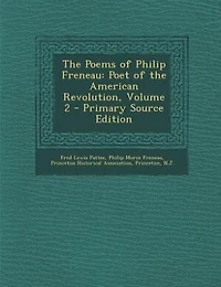 The Poems of Philip Freneau: Poet of the American Revolution, Volume 2 - Primary Source Edition
