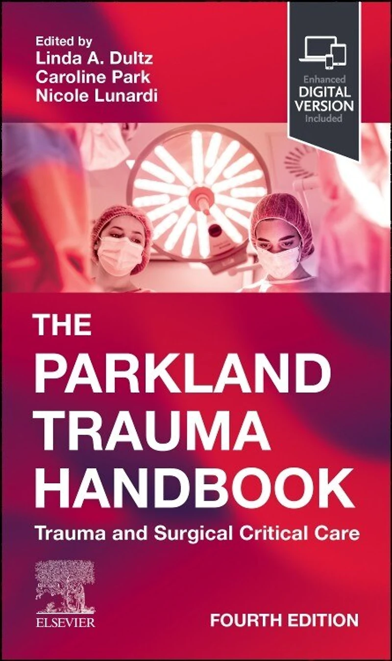 The Parkland Trauma Handbook: and Surgical Critical Care