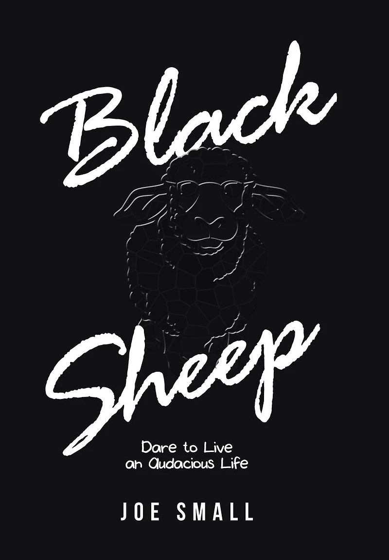Black Sheep: Dare to Live an Audacious Life
