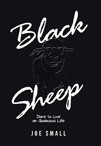 Black Sheep: Dare to Live an Audacious Life