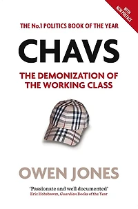 Chavs: The Demonization Of Working Class