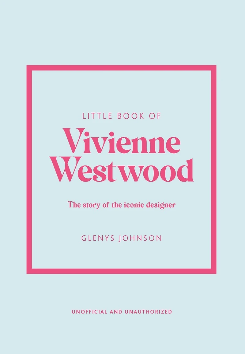 Little Book of Vivienne Westwood: the story iconic fashion house
