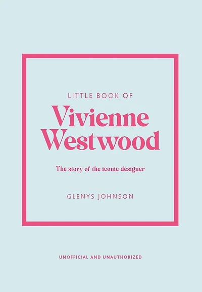 Little Book of Vivienne Westwood: the story iconic fashion house