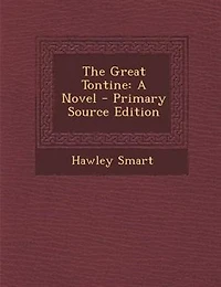 The Great Tontine: A Novel - Primary Source Edition