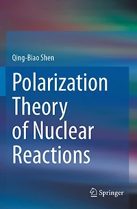 Polarization Theory of Nuclear Reactions