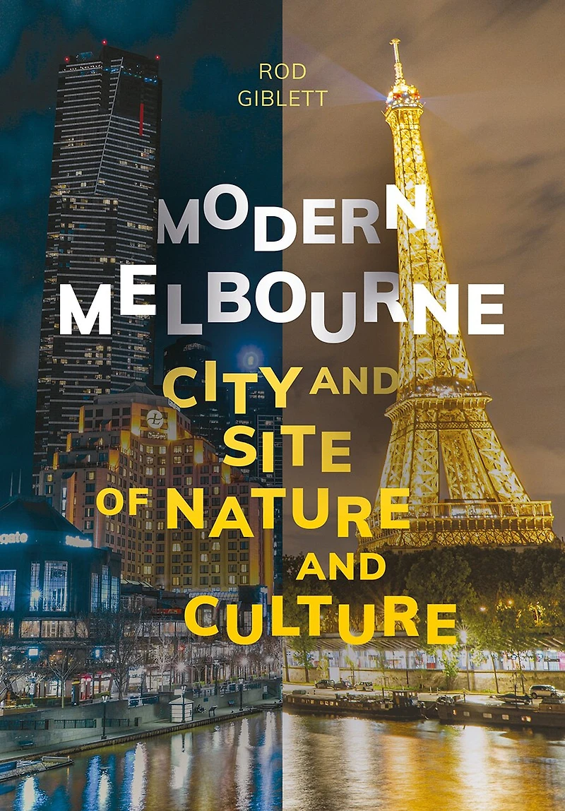 Modern Melbourne: City And Site Of Nature Culture