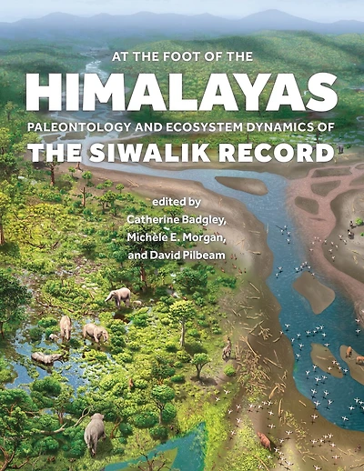 At the Foot of Himalayas: Paleontology and Ecosystem Dynamics Siwalik Record