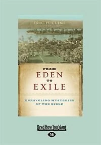 From Eden To Exile: Unraveling Mysteries Of The Bible (large Print 16pt)