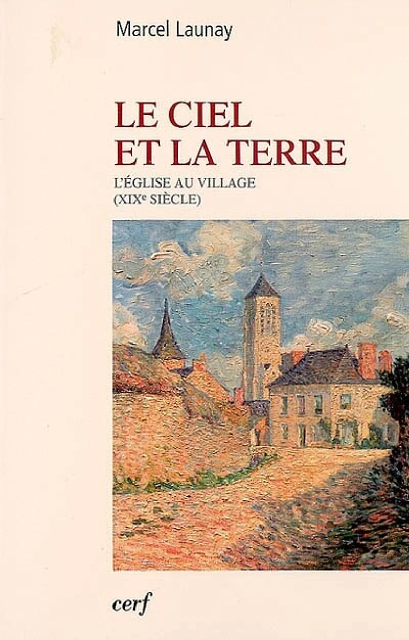 Le ciel et la terre: l'Église au village (XIXe siècle)