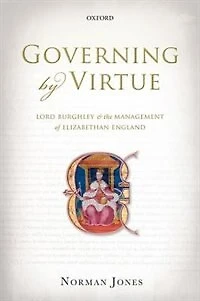 Governing by Virtue: Lord Burghley and the Management of Elizabethan England