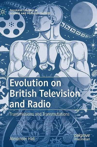 Evolution On British Television And Radio: Transmissions Transmutations