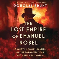 the Lost Empire of Emanuel Nobel: Romanovs, Revolutionaries