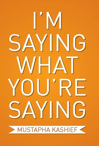 I'm Saying What You're