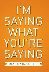 I'm Saying What You're