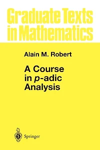 A Course p-adic Analysis