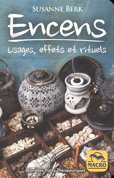 Encens: usages, effets et rituels