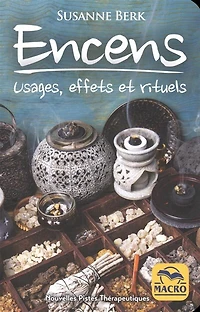 Encens: usages, effets et rituels