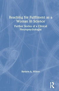 Reaching for Fulfilment as a Woman Science: Further Stories of Clinical Neuropsychologist