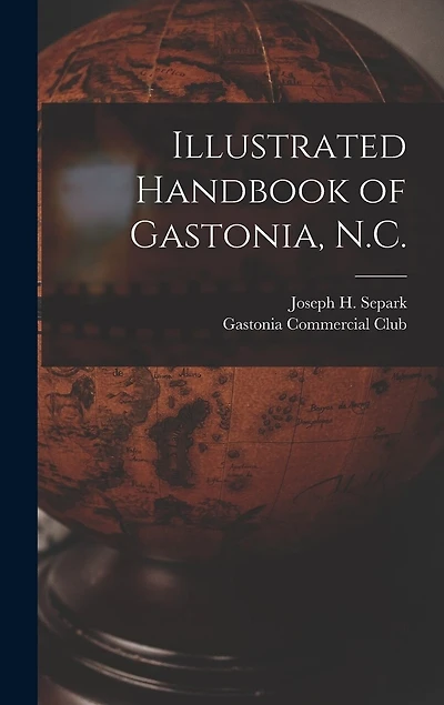 Illustrated Handbook of Gastonia, N.C.