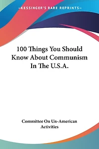 100 Things You Should Know About Communism In The U.S.A.