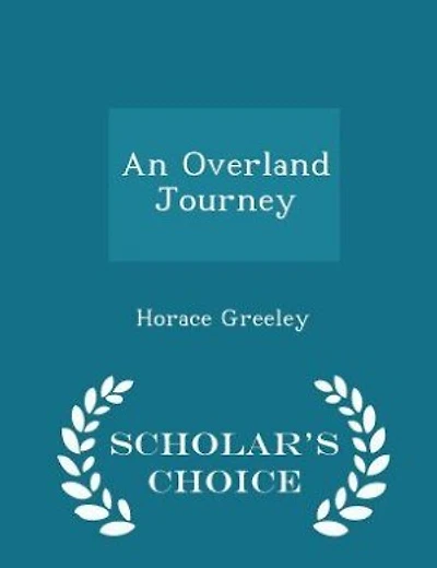 An Overland Journey - Scholar's Choice Edition