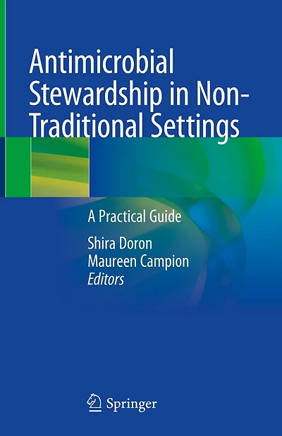 Antimicrobial Stewardship Non-Traditional Settings: A Practical Guide