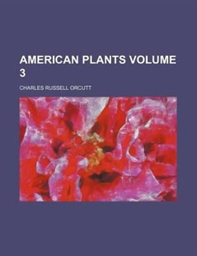 American Plants, Vol. 3 (Classic Reprint)