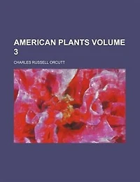 American Plants, Vol. 3 (Classic Reprint)