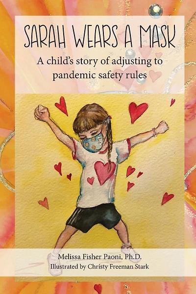 Sarah Wears A Mask: A Child's Story of Adjusting to Pandemic Safety Rules