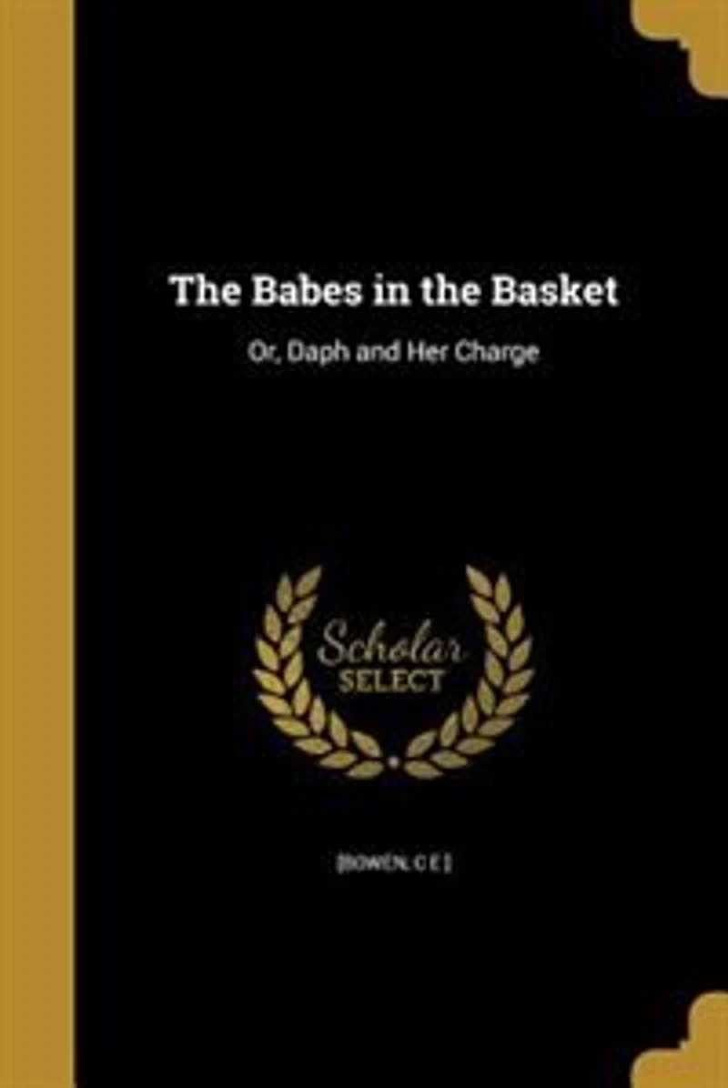 The Babes in the Basket: Or, Daph and Her Charge