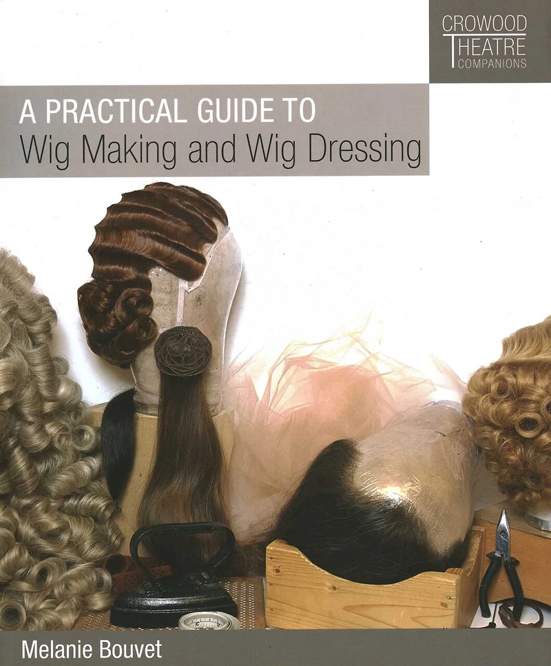 Practical Guide to Wig Making and Dressing