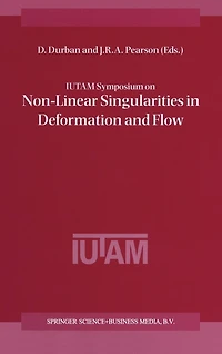 Iutam Symposium on Non-Linear Singularities in Deformation and Flow