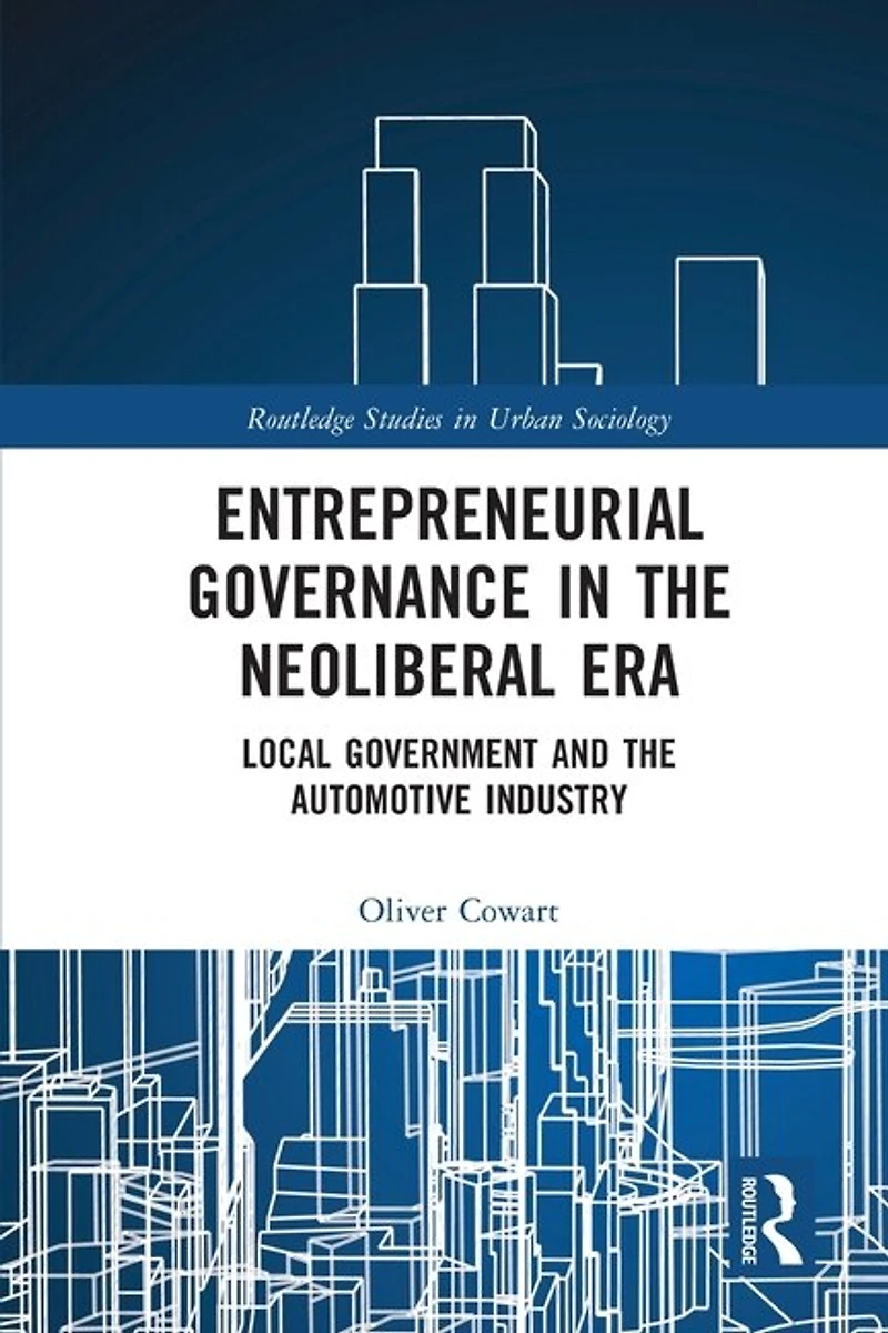 Entrepreneurial Governance the Neoliberal Era: Local Government and Automotive Industry