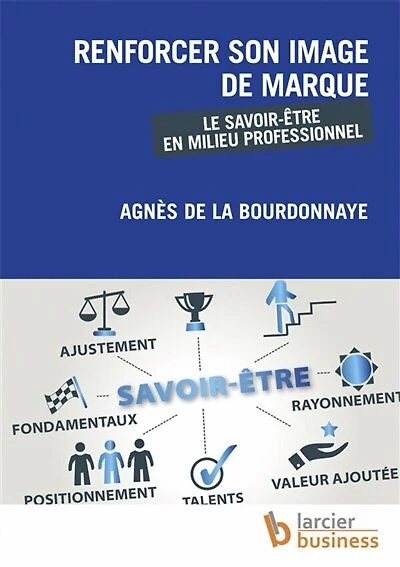 Renforcer son image de marque: le savoir-être en milieu professionnel
