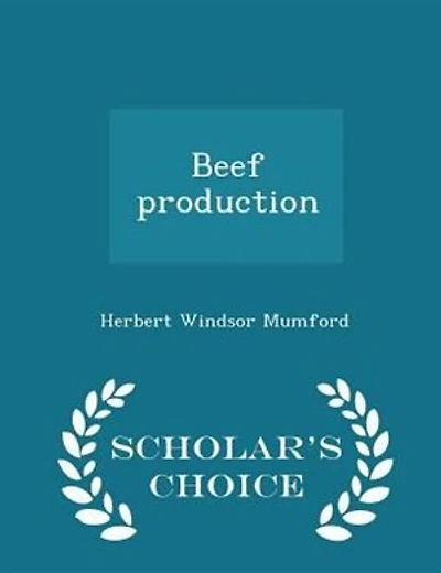 Beef production - Scholar's Choice Edition