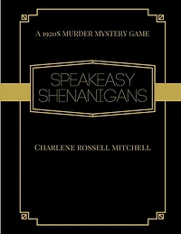 Speakeasy Shenanigans: A 1920 Murder Mystery Game With Hosting Instructions