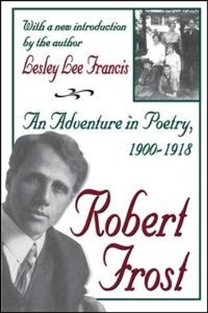 Robert Frost: An Adventure Poetry, 1900-1918