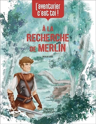 A la recherche de Merlin: l'aventurier, c'est toi !