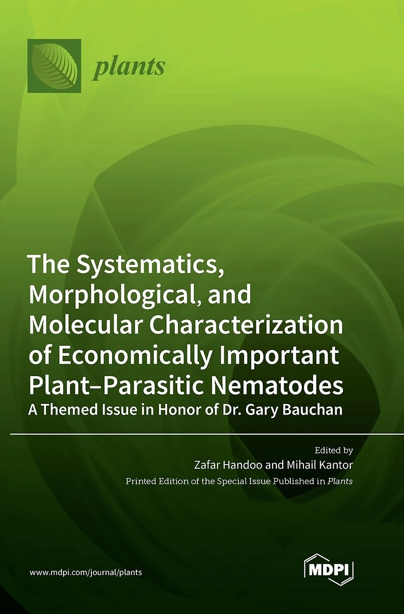 The Systematics, Morphological, and Molecular Characterization of Economically Important Plant-Parasitic Nematodes: A Themed Issue in Honor of Dr. Gary Bauchan