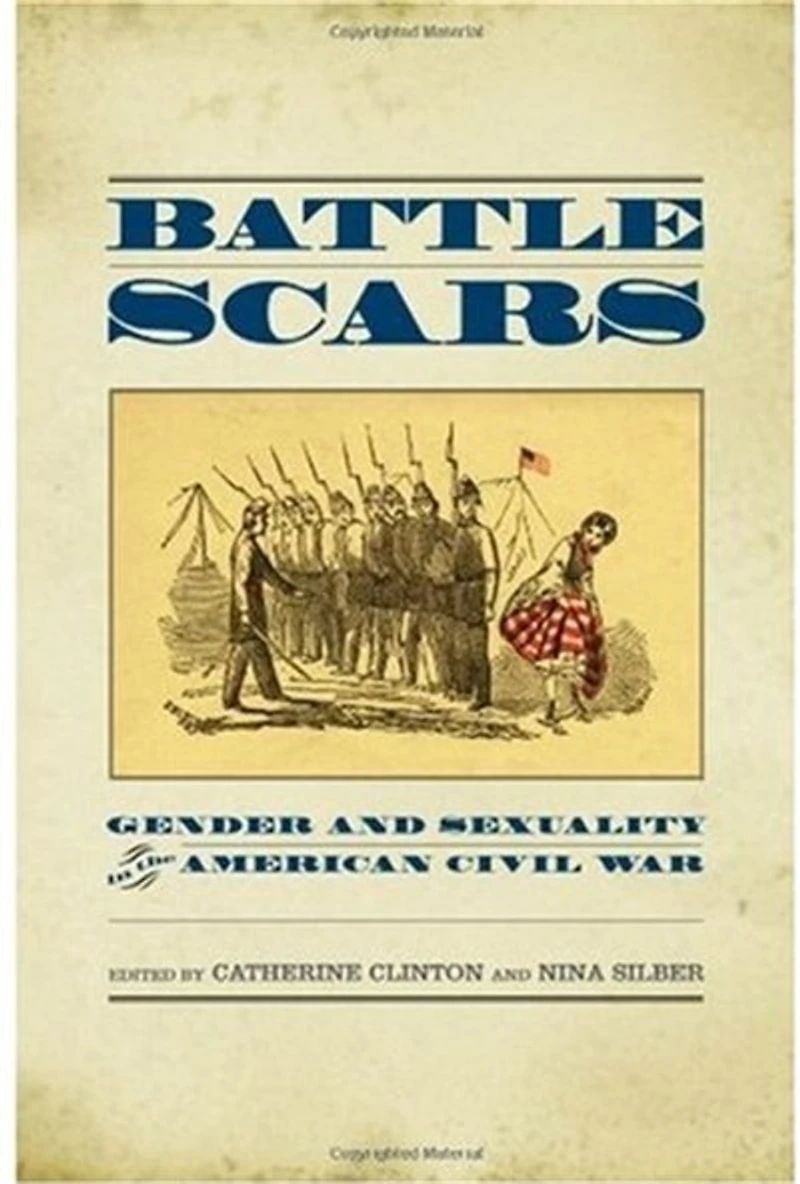 Battle Scars: Gender and Sexuality the American Civil War