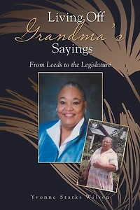 Living Off Grandma's Sayings: From Leeds To The Legislature