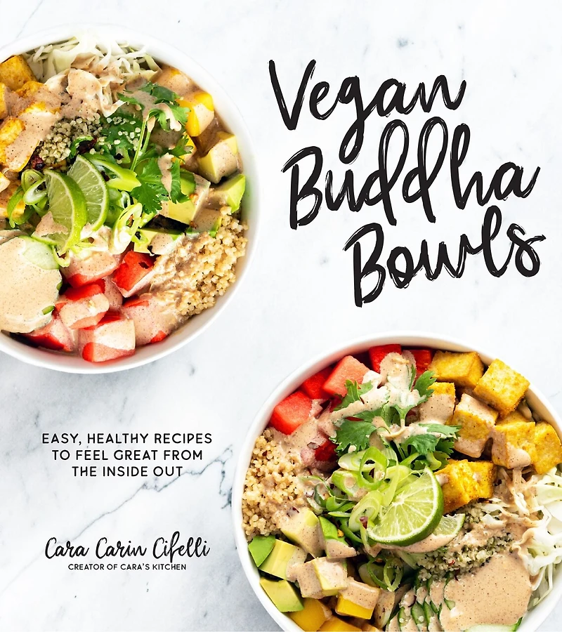 Vegan Buddha Bowls: Easy, Healthy Recipes To Feel Great From The Inside Out
