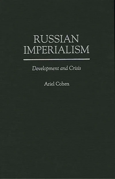Russian Imperialism: Development and Crisis