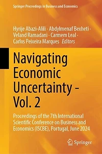 Navigating Economic Uncertainty - Vol. 2: Proceedings of the 7th International Scientific Conference on Business and Economics (ISCBE), Portugal, June 2024