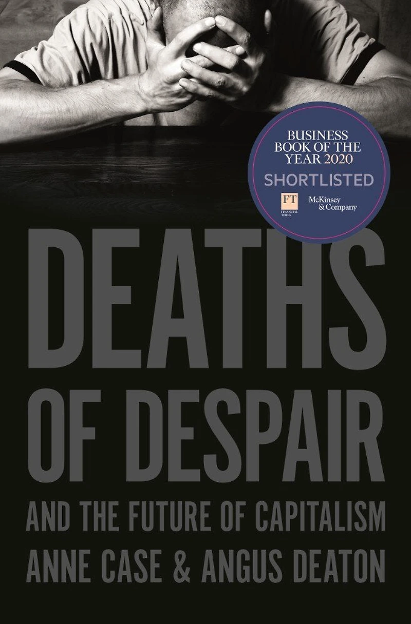 Deaths of Despair and the Future Capitalism